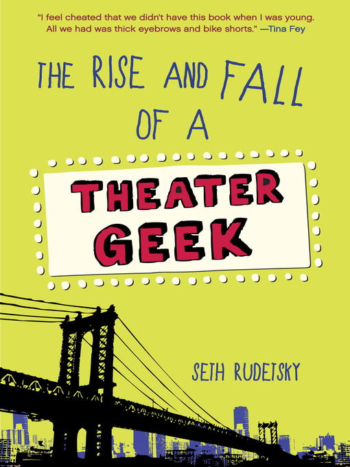 Title details for The Rise and Fall of a Theater Geek by Seth Rudetsky - Available